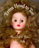 From Head to Toe: How a Doll Is Made 1562826670 Book Cover