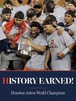 History Earned - Houston Astros World Series Champions 1940056578 Book Cover