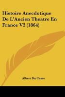 Histoire Anecdotique De L'Ancien Theatre En France V2 1160105561 Book Cover