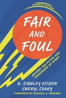 Fair and Foul: Beyond the Myths and Paradoxes of Sport