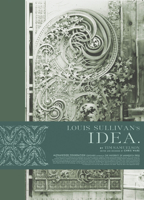 Louis Sullivan's Idea 1517912792 Book Cover
