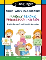 5 Languages Sight Word Flashcards Fluency Reading Phrasebook for Kids - English German French Spanish Norwegian: 120 Kids flash cards high frequency ... and colorful pictures: kindergarten - grade 3 B08PJWKS8V Book Cover