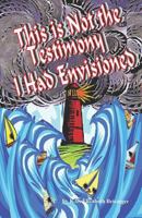 This is Not the Testimony I Had Envisioned 1720406553 Book Cover