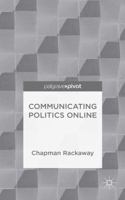 Communicating Politics Online: Changing Modes, Changing Information 113744150X Book Cover
