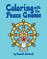 Coloring with the Peace Gnome B0875RS6BL Book Cover