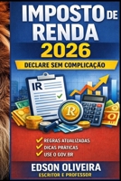 COMO DECLARAR IMPOSTO DE RENDA PESSOA FÍSICA EM MENOS DE 20 MINUTOS: Ano base 2026 (Portuguese Edition) B0GTDW75WY Book Cover