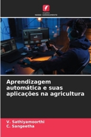 Aprendizagem automática e suas aplicações na agricultura (Portuguese Edition) 6207942965 Book Cover