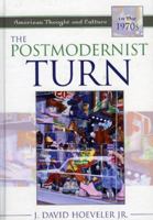 The Postmodernist Turn: American Thought and Culture in the 1970s (Studies in the American Thought and Culture Series) 0805790640 Book Cover