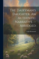 The Dairyman's Daughter. An Authentic Narrative -- Abridged 102154874X Book Cover