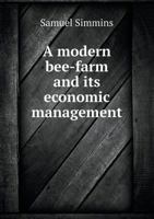 A Modern Bee-Farm and Its Economic Management 5518432356 Book Cover