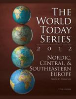 Nordic, Central and Southeastern Europe 2012 (World Today 1610488911 Book Cover