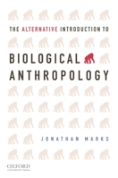 The Alternative Introduction to Biological Anthropology 0195157036 Book Cover