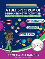 A Full Spectrum of Penmanship Gym Activities: Developing Fine Motor Skills and Expression 9769753300 Book Cover