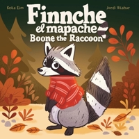 Finnche el Mapache: Boone the Racoon (Spanish Edition) B0FDB9L85R Book Cover