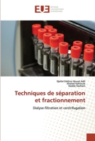 Techniques de séparation et fractionnement: Dialyse-filtration et centrifugation 6138461983 Book Cover