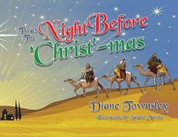 'Twas the Night Before 'Christ'-mas 154565946X Book Cover