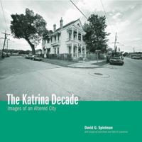 The Katrina Decade: Images of an Altered City 0917860683 Book Cover