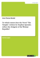 To which extent does the Novel The Temple, written by Stephen Spender, reflect the Zeitgeist of the Weimar Republic? 365635989X Book Cover