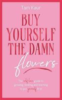Buy Yourself the Damn Flowers B0G2BFDLXK Book Cover
