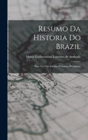 Resumo da Historia do Brazil: Para uso das Escolas Primarias Brazileiras 1018228187 Book Cover