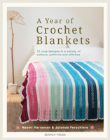 A Year of Crochet Blankets: 12 cozy designs in a variety of colours, patterns and stitches 1800924283 Book Cover