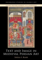 Text and Image in Medieval Persian Art 1474446329 Book Cover