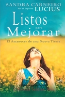 Listos Para Mejorar: El Amanecer de la Nueva Tierra 1088232590 Book Cover