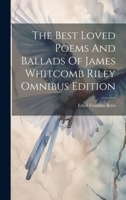 The Best Loved Poems And Ballads Of James Whitcomb Riley Omnibus Edition 1021199095 Book Cover