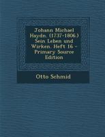 Johann Michael Haydn. (1737-1806.) Sein Leben und Wirken. Heft 16 1293126683 Book Cover