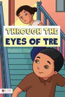 Through the Eyes of Tre 168028438X Book Cover