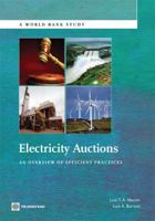 Electricity Auctions: An Overview of Efficient Practices 0821388223 Book Cover