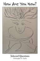 How Are You Now?: Selected Questions 1039195067 Book Cover