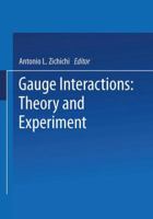 Gauge Interactions: Theory And Experiment 1475707517 Book Cover