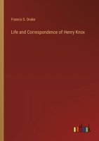 Life and Correspondence of Henry Knox 3368177443 Book Cover