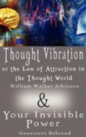 Thought Vibration or the Law of Attraction in the Thought World & Your Invisible Power 9569569441 Book Cover