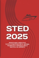 STED 2025: PRONTUARIO OPERATIVO - TUTTE LE PRATICHE PER IL SISTEMA TELEMATICO CENTRALE DELLA NAUTICA DA DIPORTO (FORMAZIONE NAUTICA) (Italian Edition) B0FLK4M92G Book Cover