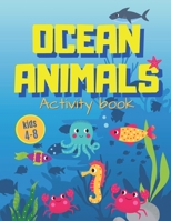 Ocean Animals: Sea Creatures Activity Book for Kids 4-8 Coloring Pages, Puzzle, Dot to Dot, Mazes, Drawing Tutorial and More B08P2C2SLH Book Cover