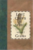 Lost Crops of Africa: Grains (Lost Crops of Africa Vol. I) 0309049903 Book Cover