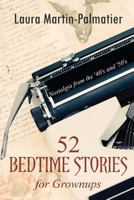 52 Bedtime Stories for Grownups: Nostalgia from the 1940's and '50's 1499661118 Book Cover