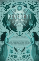 Reverent: An Anthology of Divinity 097562220X Book Cover