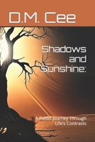Shadows and Sunshine: A Poetic Journey Through Life's Contrasts B0BXNRG84X Book Cover