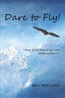 Dare to Fly!: They Shall Mount Up with Wings as Eagles. 1524571199 Book Cover