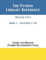 The Python Library Reference: Release 3.6.4 - Book 1 of 2 1680921592 Book Cover