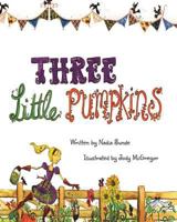 Three Little Pumpkins 1925807142 Book Cover