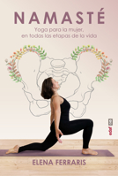 Namasté: Yoga para la mujer en todas las estapas de su vida 8441441146 Book Cover