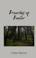 Branches of Banter 1805677497 Book Cover