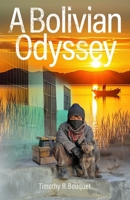 A Bolivian Odyssey B0DSVBZMLY Book Cover