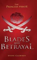 The Princess Pirate: Blades and Betrayal 1681647389 Book Cover