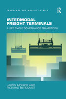 Intermodal Freight Terminals: A Life Cycle Governance Framework (Transport and Mobility) 0367668343 Book Cover