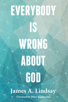 Everybody Is Wrong About God 1634310365 Book Cover
